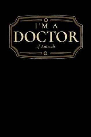 Cover of I'm a Doctor of Animals