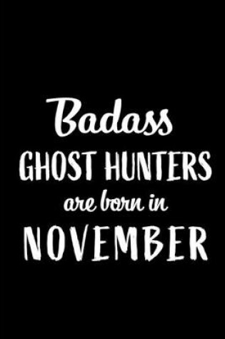 Cover of Badass Ghost Hunters Are Born In November