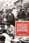 Book cover for The Tuskegee Student Uprising