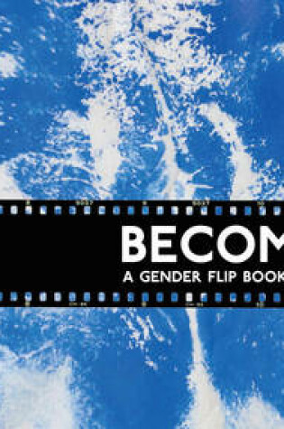 Cover of Becoming: A Gender Flip Book