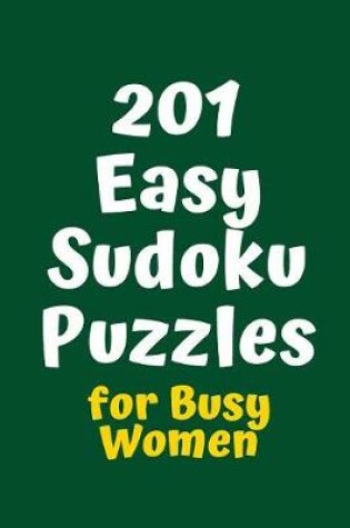 Cover of 201 Easy Sudoku Puzzles for Busy Women