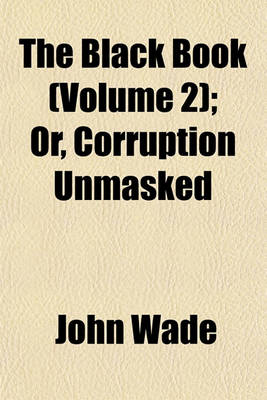 Book cover for The Black Book (Volume 2); Or, Corruption Unmasked