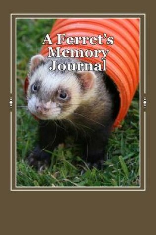 Cover of A Ferret's Memory Journal