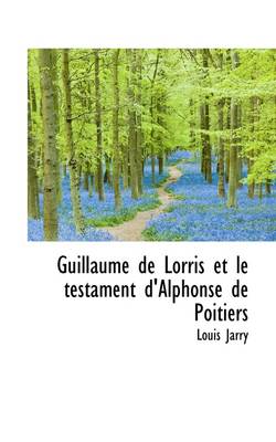 Book cover for Guillaume de Lorris Et Le Testament D'Alphonse de Poitiers