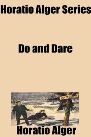 Cover of Horatio Alger Series: Do and Dare