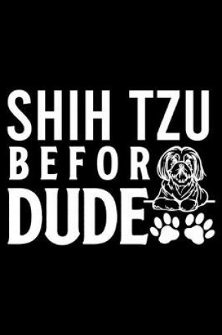 Cover of Shih Tzu Befor Dude