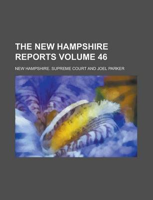 Book cover for The New Hampshire Reports Volume 46