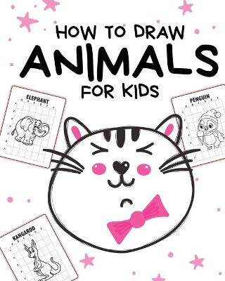 Book cover for How To Draw Animals For Kids
