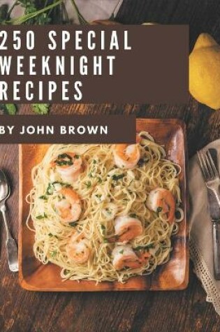 Cover of 250 Special Weeknight Recipes
