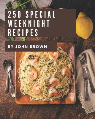 Book cover for 250 Special Weeknight Recipes
