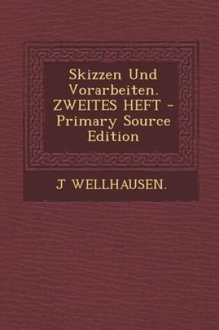 Cover of Skizzen Und Vorarbeiten. Zweites Heft - Primary Source Edition