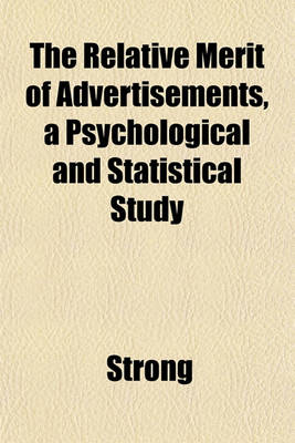 Book cover for The Relative Merit of Advertisements, a Psychological and Statistical Study