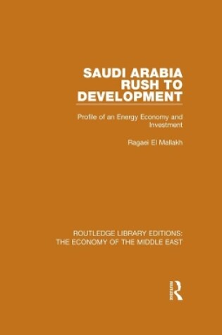 Cover of Saudi Arabia: Rush to Development (RLE Economy of Middle East)