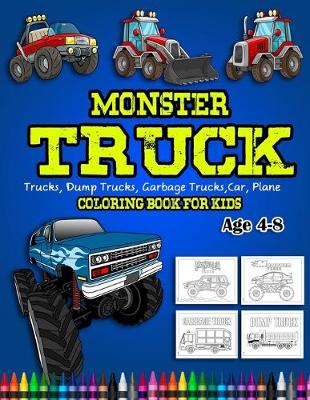 Book cover for Monster Truck Coloring Book For Kids Age 4-8