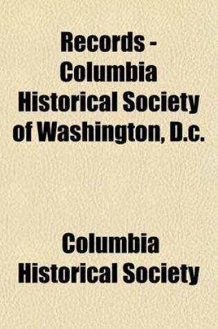 Cover of Records of the Columbia Historical Society, Washington (Volume 21)