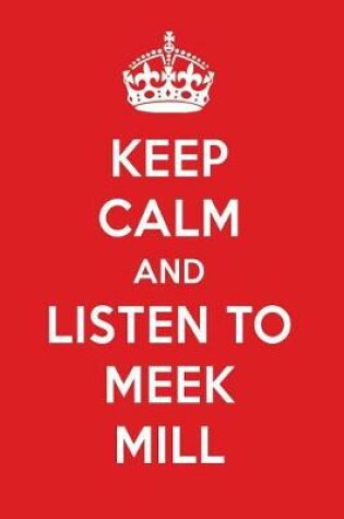 Cover of Keep Calm and Listen to Meek Mill