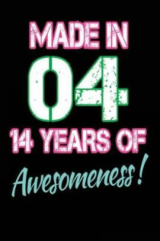Cover of Made in 04 14 Years of Awesomeness