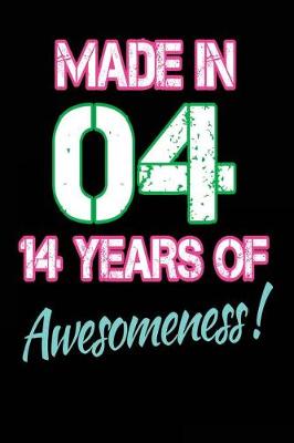 Book cover for Made in 04 14 Years of Awesomeness