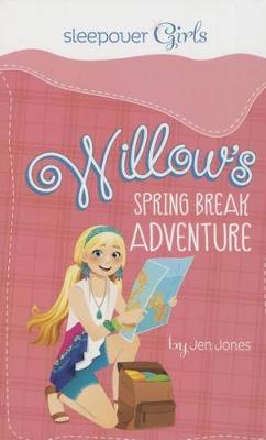 Book cover for Sleepover Girls: Willow's Spring Break Adventure