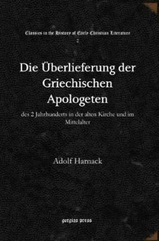 Cover of Die UEberlieferung der Griechischen Apologeten