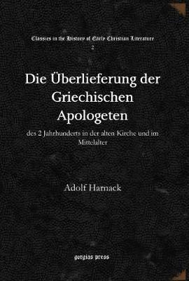 Book cover for Die UEberlieferung der Griechischen Apologeten