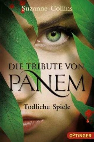 Cover of Todliche Spiele (Die Tribute von Panem 1)