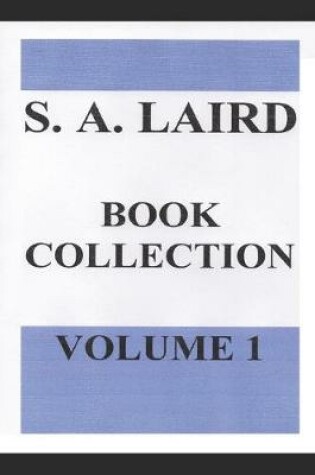 Cover of S. A. Laird Book Collection Volume 1