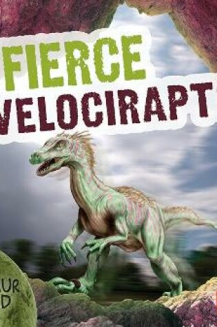 Cover of The Fierce Velociraptor