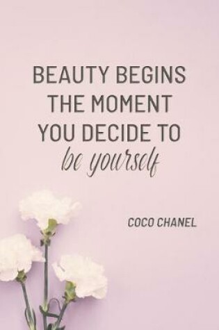 Cover of Beauty Begins the Moment You Decide to Be Yourself