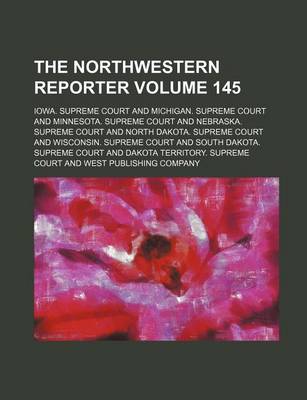 Book cover for The Northwestern Reporter Volume 145