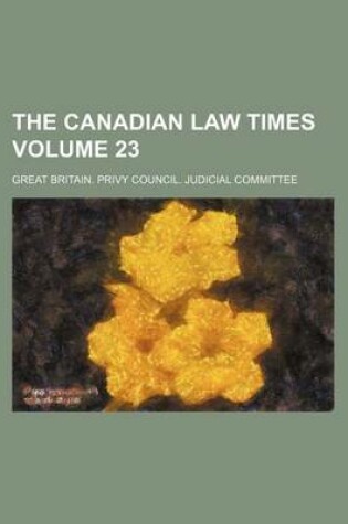 Cover of The Canadian Law Times Volume 23