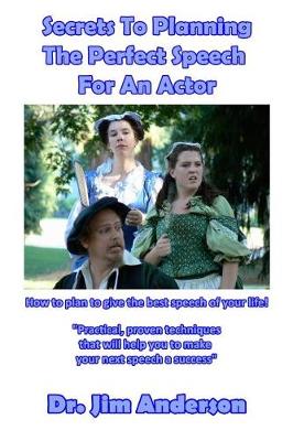 Book cover for Secrets To Planning The Perfect Speech For An Actor