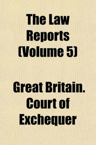 Cover of The Law Reports Volume . 37; Chancery Division, and on Appeal Therefrom in the Court of Appeal, and Decisions in the Court of Protection