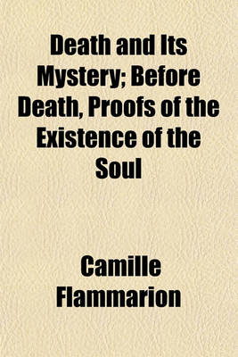 Book cover for Death and Its Mystery; Before Death, Proofs of the Existence of the Soul