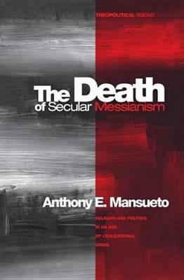 Book cover for The Death of Secular Messianism