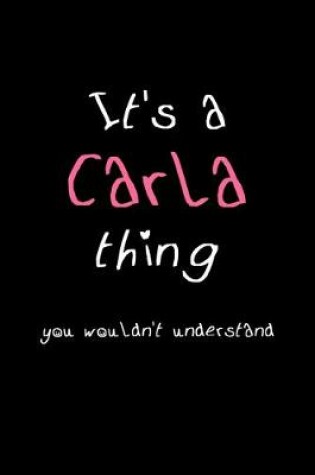 Cover of It's A Carla Thing, You Wouldn't Understand