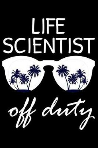 Cover of Life Scientist Off Duty