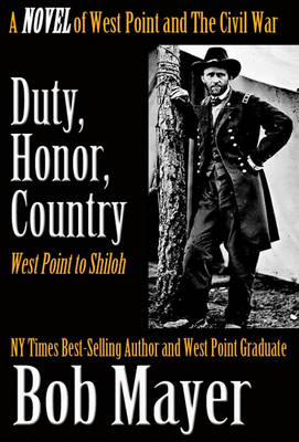 Book cover for Duty, Honor, Country, a Novel from West Point to the Civil War