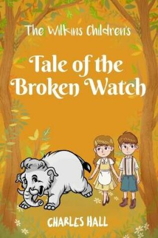 Cover of The Wilkins Children's Tale of the broken watch