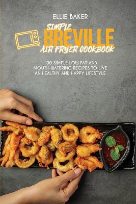 Book cover for Simple Breville Air Fryer Cookbook