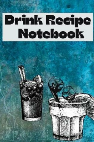 Cover of Drink Recipe Notebook