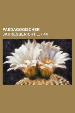 Cover of Paedagogischer Jahresbericht (44)