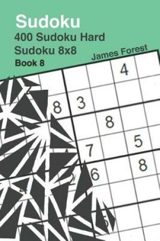 Cover of 400 Sudoku Hard Sudoku 8x8