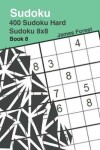 Book cover for 400 Sudoku Hard Sudoku 8x8