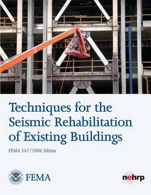 Book cover for Techniques for the Seismic Rehabilitation of Existing Buildings (FEMA 547)