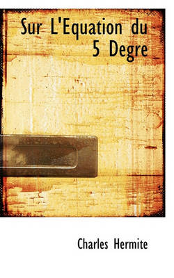 Book cover for Sur L'Equation Du 5 Degre