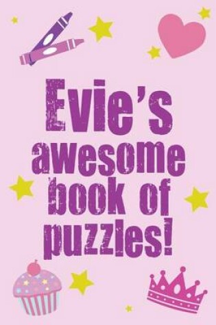 Cover of Evie's Awesome Book Of Puzzles!