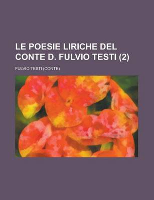 Book cover for Le Poesie Liriche del Conte D. Fulvio Testi (2)