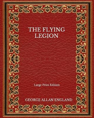 Book cover for The Flying Legion - Large Print Edition