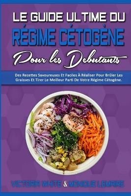 Book cover for Le Guide Ultime Du Regime Cetogene Pour Les Debutants